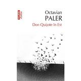 Don Quijote in Est - Octavian Paler, editura Polirom