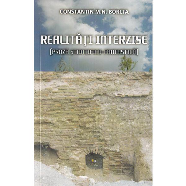 Realitati interzise - constatin m.n. borcia, editura self publishing