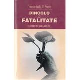 Dincolo de fatalitate - Constatin M.N. Borcia, editura Smart Publishing