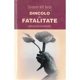Dincolo de fatalitate - constatin m.n. borcia, editura smart publishing