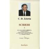 Scrieri Vol. 5 - C.D. Zeletin, editura Spandugino