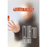 Club 70 (retro) - Miruna Runcan, editura Cartea Romaneasca