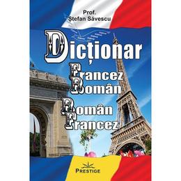 Dictionar francez-roman, roman-francez - Stefan Savescu, editura Prestige