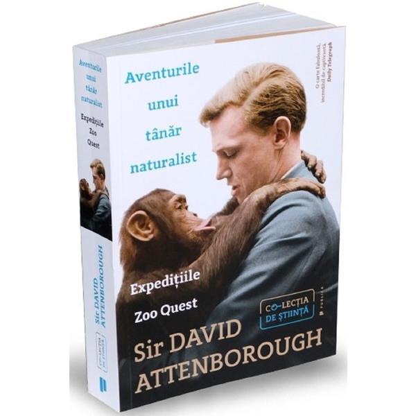 Aventurile unui tanar naturalist - Sir David Attenborough, editura Publica
