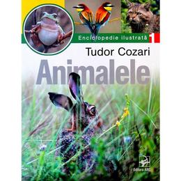 Animalele. Enciclopedie ilustrata Vol. I - Tudor Cozari, editura Arc