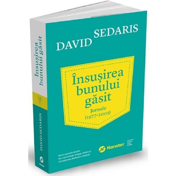 Insusirea bunului gasit - david sedaris, editura publica