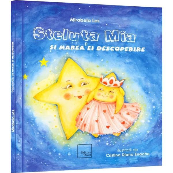 Steluta mia si marea ei descoperire - mirabela les, editura okart