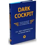 Dark Cockpit - Emil Dobrovolschi, Octavian Pantis, editura Publica