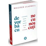 De vorba cu necunoscuti - Malcolm Gladwell, editura Publica