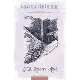 Moartea pamantului - J.H. Rosny Aine, editura Herg Benet