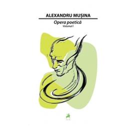 Opera poetica Vol.1 - Alexandru Musina, editura Tracus Arte