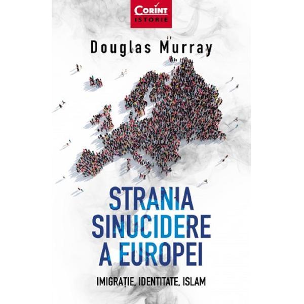 Strania sinucidere a Europei - Douglas Murray, editura Corint