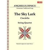 The Sky Lark. Ciocarlia. String quartet - Anghelus Dinicu, editura Sonart