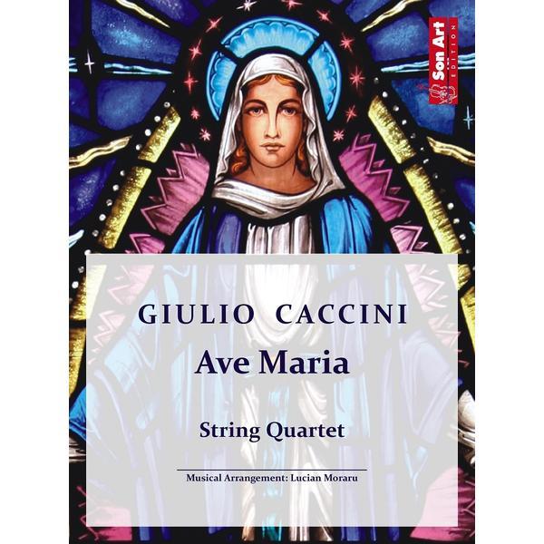 Ave Maria. String Quartet - Giulio Caccini, editura Sonart