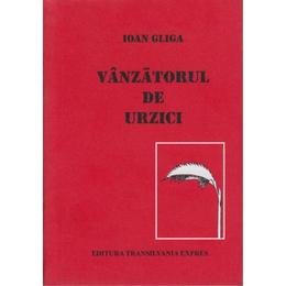 Vanzatorul de urzici - ioan gliga, editura transilvania expres