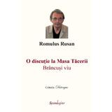 O discutie la Masa Tacerii - Romulus Rusan, editura Spandugino