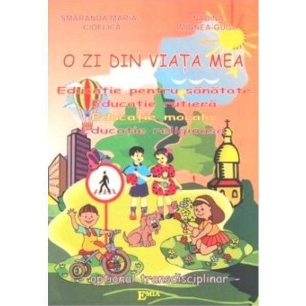 O zi din viata mea - Smaranda Maria Cioflica, Nadina Mignea Guga, editura Emia