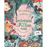 Intamplari marunte cu pictori mari - Monica Batranu, editura Curtea Veche