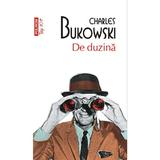 De duzina - Charles Bukowski, editura Polirom