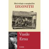 Izgonitii - Vasile Ernu, editura Polirom