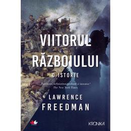 Viitorul razboiului - lawrence freedman, editura litera