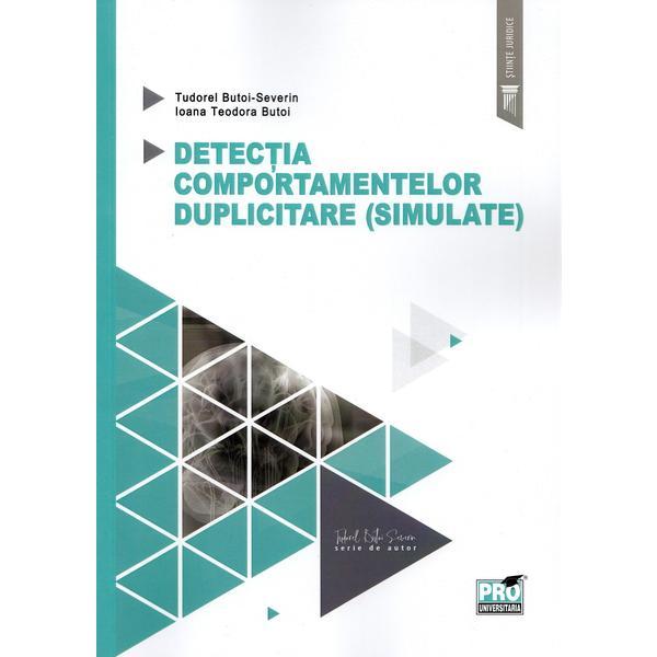 Detectia comportamentelor duplicitare (simulate) - Tudorel Butoi-Severin, editura Pro Universitaria