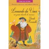 Leonardo da Vinci, un geniu dincolo de veacuri - Davide Morosinotto, editura Litera