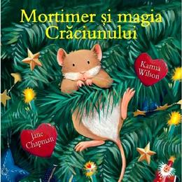 Mortimer si magia craciunului - karma wilson, jane chapman, editura litera