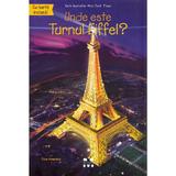 Unde este Turnul Eiffel? - Dina Anastasio, editura Pandora