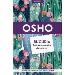 Bucuria. fericirea care vine din interior - osho, editura litera