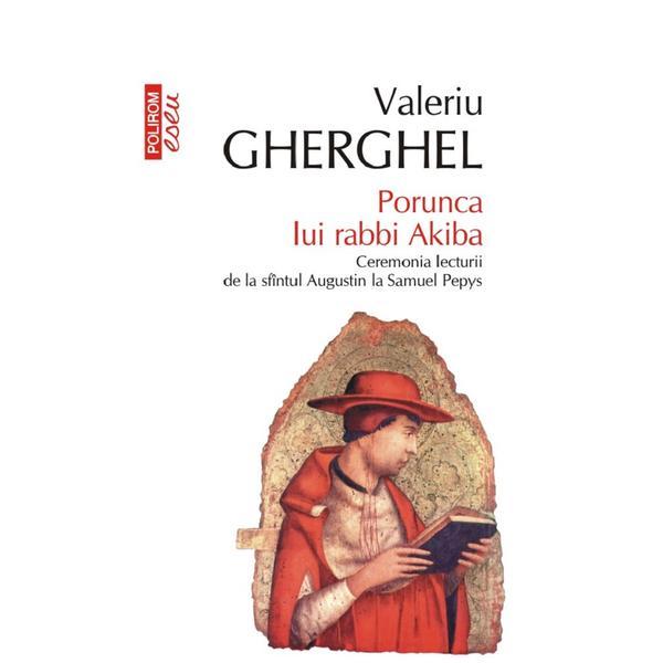 Porunca lui rabbi Akiba - Valeriu Gherghel, editura Polirom