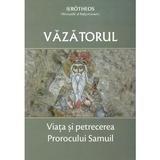 Vanzatorul. viata si petrecerea prorocului samuil