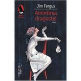 Amintirea dragostei - Jim Fergus, editura Humanitas