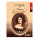 Eugenie Grandet - Honore De Balzac, editura Gramar