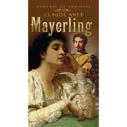 Mayerling - claude anet, editura litera