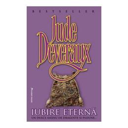 Iubire eterna - Jude Deveraux, editura Miron