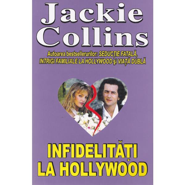 Infidelitati la Hollywood - Jackie Collins, editura Orizonturi
