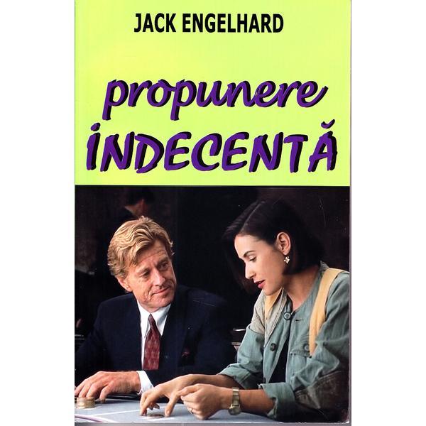 Propunere indecenta - Jack Engelhard, editura Orizonturi
