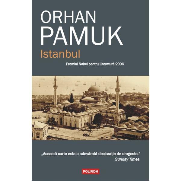 Istanbul - Orhan Pamuk, editura Polirom