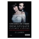 Cincizeci de umbre descatusate - Volumul III din trilogia Fifty Shades - E.L. James, editura Trei