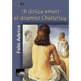 Al doilea amant al doamnei Chatterley - Felix Aderca, editura Aius