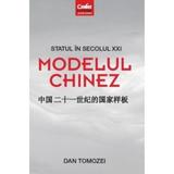 Statul in secolul XXI. Modelul chinez - Dan Tomozei, editura Corint
