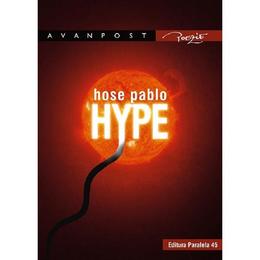 Hype - Hose Pablo, editura Paralela 45