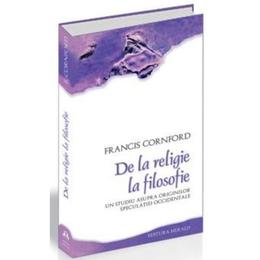 De la religie la filosofie - francis cornford, editura herald