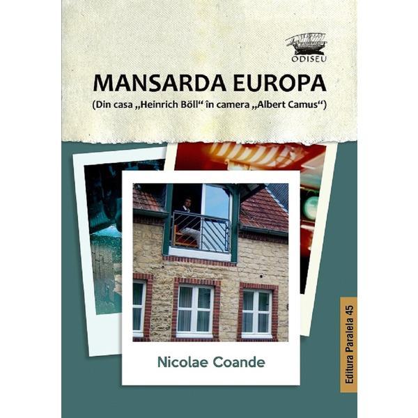 Mansarda Europa - Nicolae Coande, editura Paralela 45