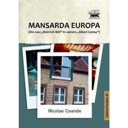 Mansarda Europa - Nicolae Coande, editura Paralela 45