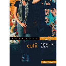 Cutii - catalina balan, editura paralela 45
