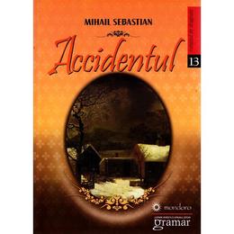 Accidentul - Mihail Sebastian, editura Gramar