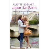 Amor la Paris - Juliette Sobanet, editura Leda
