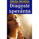 Dragoste si speranta - Grazia Deledda, editura Orizonturi